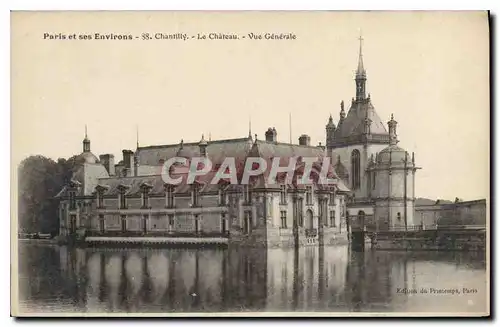 Cartes postales Paris et ses Environs Chantilly Le Chateau Vue generale