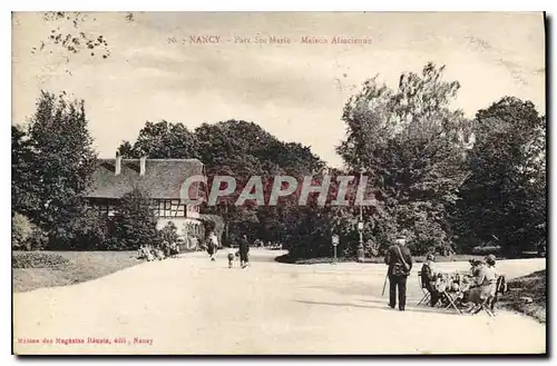 Cartes postales Nancy Parc St Marie Maison Alsacienne