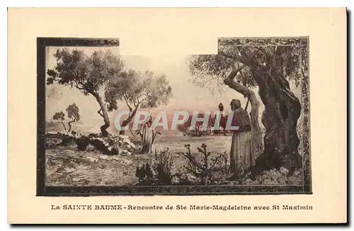 Cartes postales La Sainte Baume Recontre de Ste Marie Magdeleine avec St Maximin