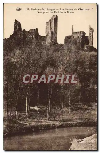 Ansichtskarte AK Environs de Limoges Les Ruines de Chalucet Vue prise du Pont de la Route