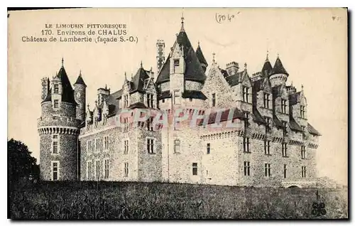 Cartes postales Limousis Pittoresque Environs de Chalus Chateau de Lambertie Facade S O