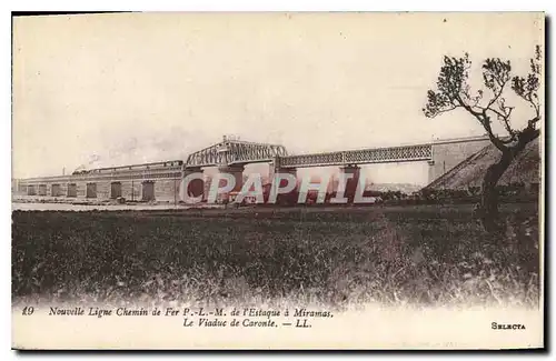 Cartes postales Nouvelle Ligne de Chemin de Fer P L M de l'Estaque a Miramas Le Viaduc de Caronte