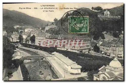 Ansichtskarte AK L'Auvergne Puy de Dome La Bourboule La Roche des Fees et les Ponts