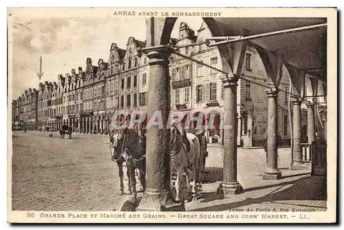 Ansichtskarte AK Arras Avant le Bombardement Grande Place et Marche aux Grans