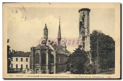 Cartes postales Dijon Anciente Chartreuse de Champmal La Tour et la Chapelle