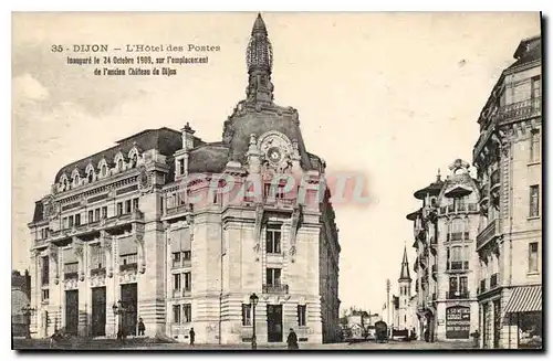 Cartes postales Dijon l'hotel des postes Inaugure le 24 Octobre 1909 sur l'emplacement de l'ancien chateau de Di