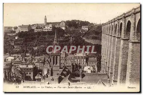 Ansichtskarte AK Morlaix Le Viaduc Vue vers St Martin