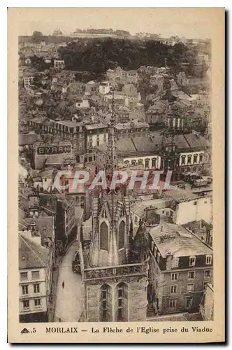 Cartes postales Morlaix La Fleche de l'Eglise prise du Viaduc