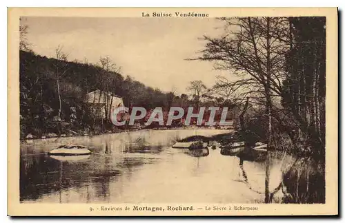 Cartes postales La Suisse Vendeenue Environs de Mortagne Rochard la Sevre a Echarpeau