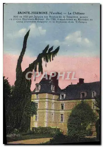 Cartes postales Sainte Hermine Vendee le chateau Bati en 1620 par Jacques des Nouhes de la Tabariere