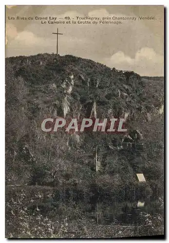 Cartes postales Les Rives du grand Lay Touchegray pres Chantonnay Vendee le Calvaire et la Grotte du Pelerinage