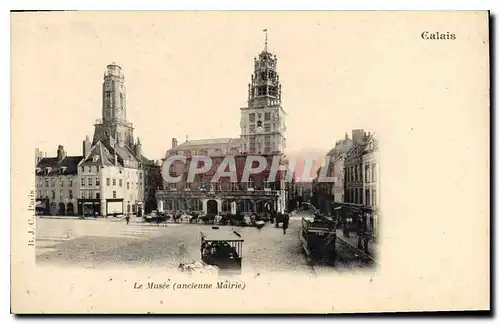 Cartes postales Calais Le Musee ancienne Mairie