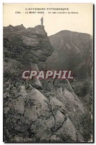 Cartes postales L'Auvergne Pittoresque Le mont Dore Un des rochers du Sancy