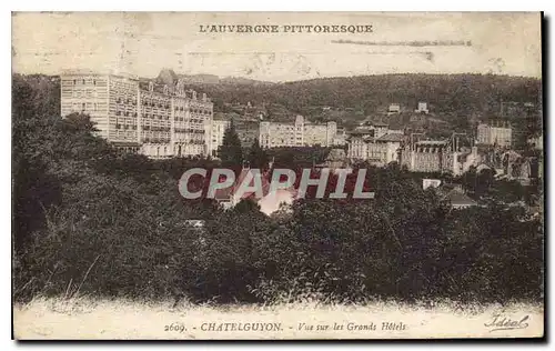 Cartes postales L'Auvergne Pittoresque Chatelguyon Vue sur les Grands Hotels