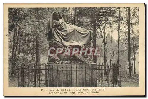 Cartes postales Environs de Dijon Parc Noisot a Fixin Le Reveil de Napoleon par Rude