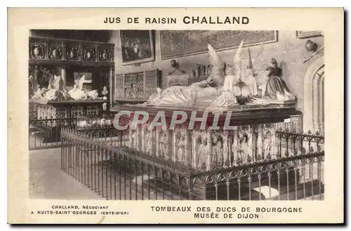 Cartes postales Jus de Raisin Challand Tombeaux des ducs de Bourgogne Musee de Dijon