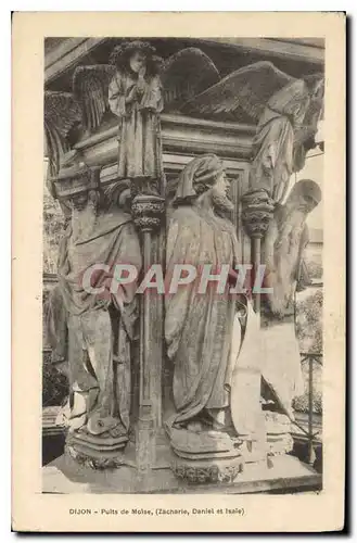 Cartes postales Dijon Puits de Moise Zacharie Daniel et Isale