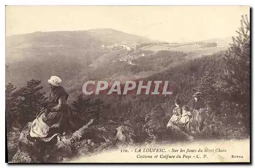 Cartes postales La Louvesc Sur les flanes du Mont Choix Costume et Coiffure du Pays C P