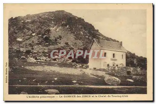 Cartes postales Ardeche pittoresque Le Gerbier des Joncs et le Chalet du Touring Club