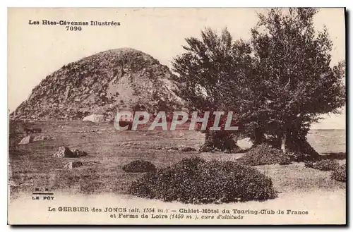 Cartes postales Gerbier des Joncs (Ardeche) alt 1554 m Le Chalet du Touring Club de France et la ferme de Loire