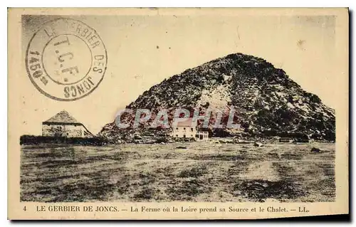 Cartes postales Le Gerbier des Joncs La Ferme ou la Loire prend sa Source et le Chalet