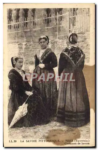 Cartes postales La Savoie Pittoresque Seez (Tarentaise) Costumes de Savoie