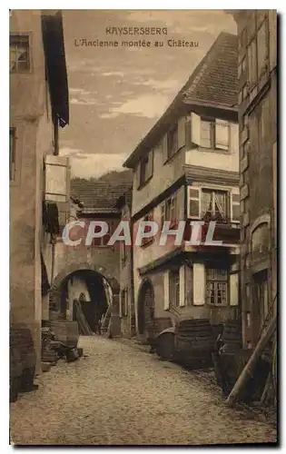 Cartes postales Kaysersberg L'Ancienne montee au Chateau