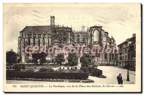 Cartes postales Saint Quentin la Basilique de la Place des Enfants de Choeur