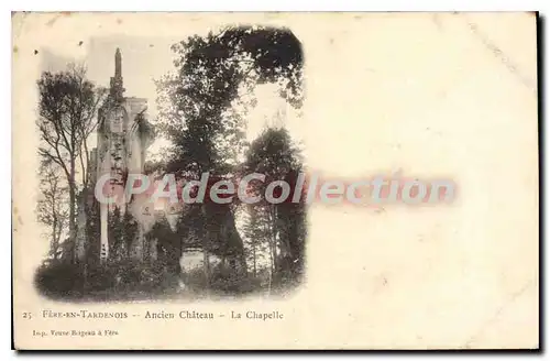 Cartes postales Fere en Tardenois Ancien Chateau la Chapelle