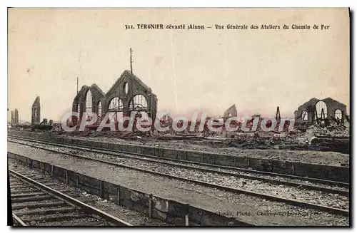 Cartes postales Tergnier devaste Aisne vue generale des Atliers du Chemin de Fer