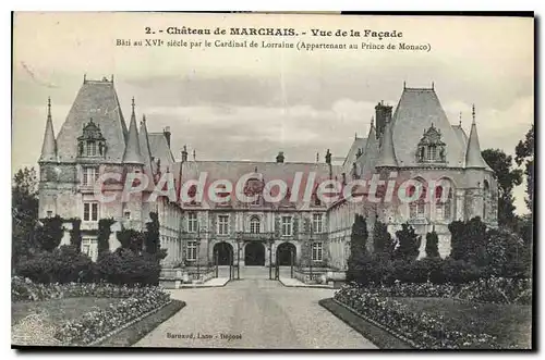 Cartes postales Chateau de Marchais vue de la Facade Bati au XVI siecle par le Cardinal de Lorraine Appartenant