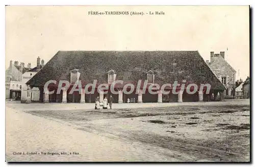 Cartes postales Fere en Tardenois Aisne la Halle