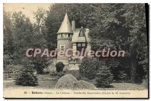 Cartes postales Bohain Aisne le Chateau Entree des Souterrains Chalet de M Lemaire