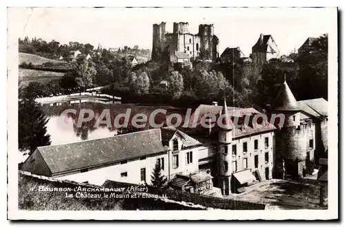 Cartes postales Bourbon l'Archambault Allier le Chateau le Moulin et l'Etang