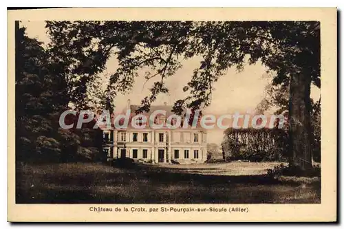 Cartes postales Chateau de la Croix par St Pourcain sur Sloule Allier