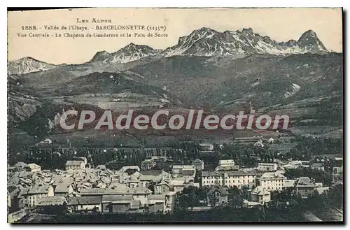 Cartes postales Les Alpes Vallee de l'Ubaye Barcelonnette Vue Centrale Le Chapeau de Gendarme te le Pain de Sucr