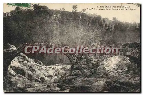 Cartes postales L'Ardeche Pittoresque Jaujac Vieux pont romain sur le Lignon