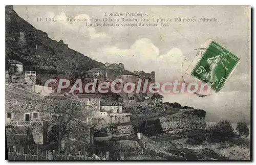 Cartes postales L'Ardeche Pittoresque Le Teil Ruines du vieux Chateau Romain situe a plus de 150 metres d'altitu