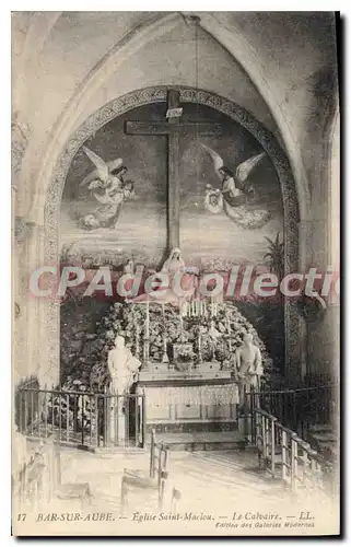 Cartes postales Bar sur Aube Eglise Saint Maclou Le Calvaire