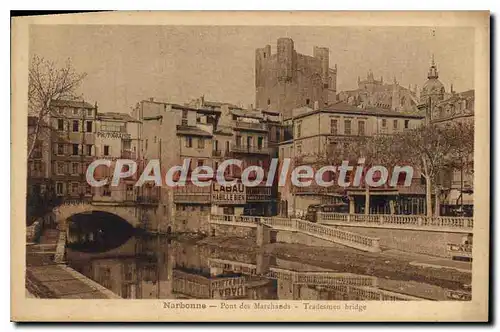 Ansichtskarte AK Narbonne Pont des Marchands Tradesnieti bridge