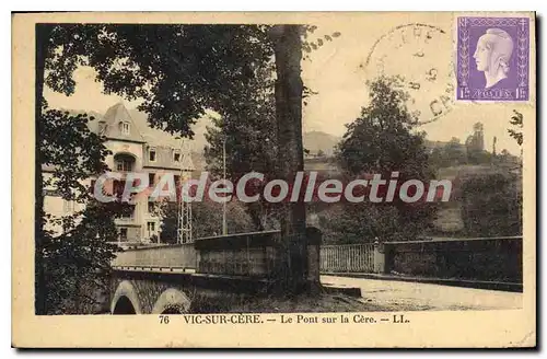 Cartes postales Vic sur Cere Le Pont sur la Cere