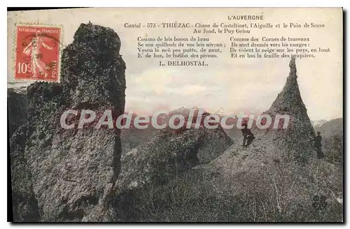 Cartes postales L'Auvergne Cantal Thiezac Chaos de Casteltinet l'Aiguille et le Pain de Sucre Au fond le Puy Gri