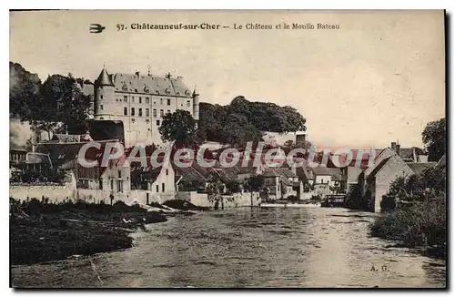 Cartes postales CHATEAUNEUF-SUR-CHER le ch�teau et le moulin Bateau