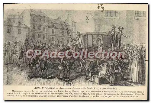 Cartes postales ARNAY-LE-DUC arrestation des tantes de Louis XVI