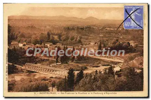 Cartes postales Montelimar Ses Ponts Sur Le Roubion Et Le Faubourg d'Espoulette