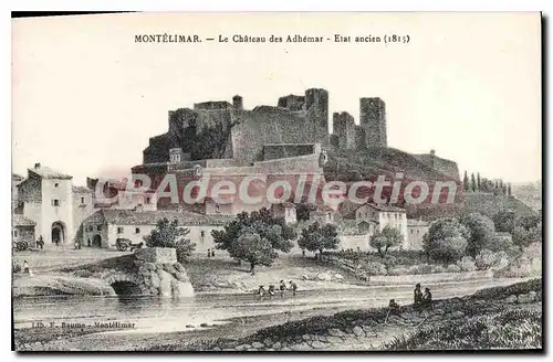 Cartes postales Montelimar Le Chateau Des Adhemar Etat Ancien
