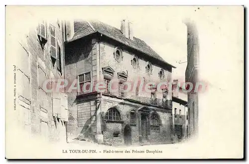 Cartes postales La Tour Du Pin Pied A Terre Des Princes Dauphins