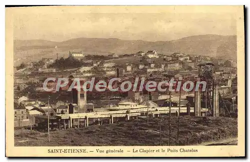 Ansichtskarte AK Saint Etienne Vue Generale Le Clapier et le Puits Chatelus