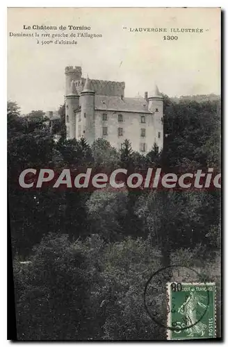 Cartes postales Le Chateau de Torsiac Dominant la rive gauche de l'Allagnon