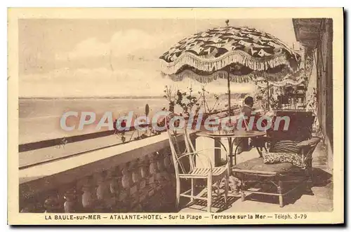 Cartes postales La Baule Sur Mer Atalante Hotel sur la Plage Terrasse sur la Mer